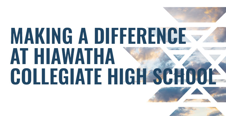 Making a Difference at Hiawatha Collegiate High School
