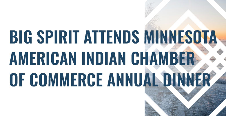 Big Spirit Attends Minnesota American Indian Chamber of Commerce Annual Dinner