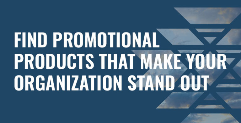 Find Promotional Products That Make Your Organization Stand Out