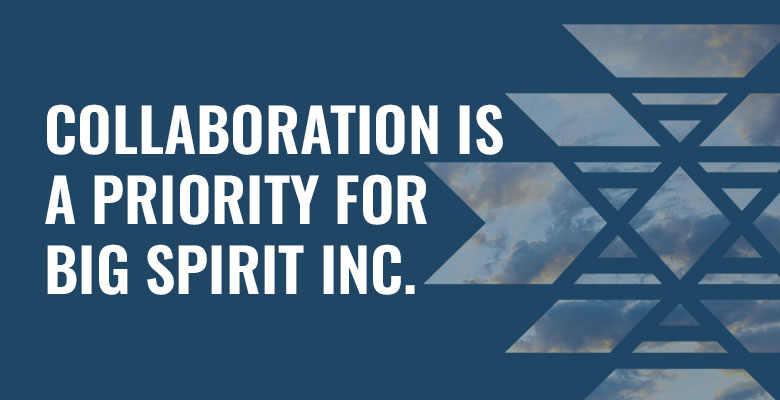Collaboration is a Priority for Big Spirit Inc.
