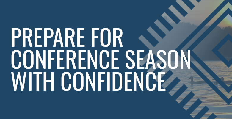 Prepare for Conference Season with Confidence