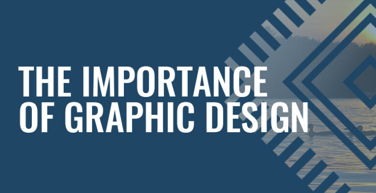 Graphic Design Can Make or Break Your Marketing Efforts